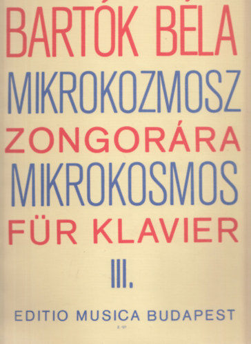 Bart�k B�la - Mikrokozmosz zongor�ra III. Zongoramuzsika a kezdet legkezdet�t�l.