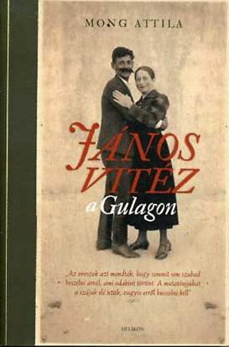 Mong Attila - J�nos vit�z a Gulagon
