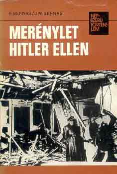 J.M. Bernas,F. -Bernas - Mernylet Hitler ellen (npszer trtnelem)