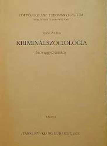 Szabó András - Kriminálszociológia - Szöveggyűjtemény