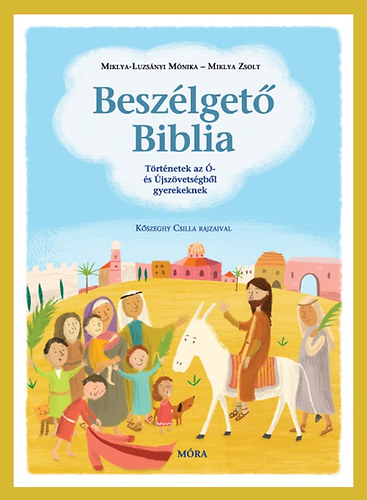 Miklya Luzsnyi Mnika; Miklya Zsolt - Beszlget Biblia