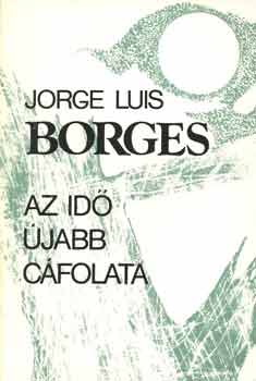 Jorge Luis Borges - Az id jabb cfolata