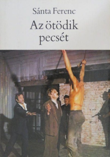 Hegedős Mária Sánta Ferenc (szerk.) - Az ötödik pecsét (Magvető kiadvány)