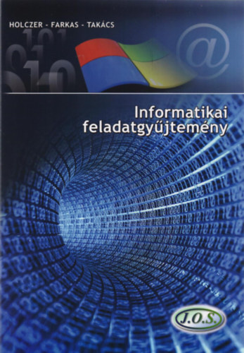 Tak�cs Attila, Holczer J�zsef Farkas Csaba - Informatikai feladatgy�jtem�ny
