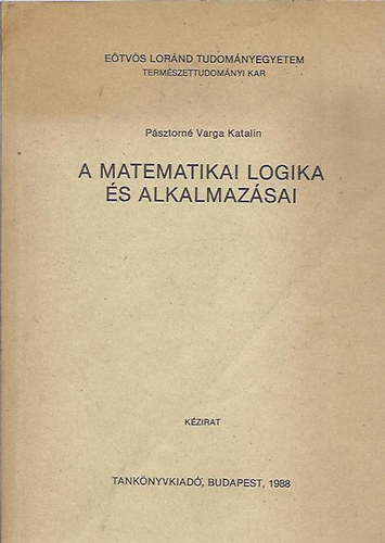 P�sztorn� Varga Katalin - A matematikai logika �s alkalmaz�sai