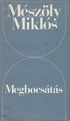 Mészöly Miklós - Megbocsátás