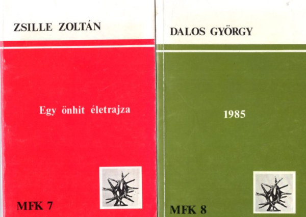 Zsille Zoltán Dalos György - 2 db Magyar Füzetek könyvei : Egy önhit életrajza - 7 + 1985 - 8
