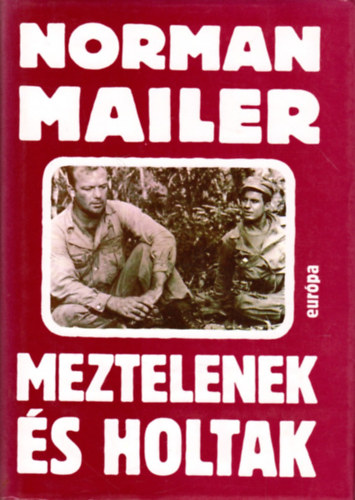 Norman Mailer - Meztelenek s holtak