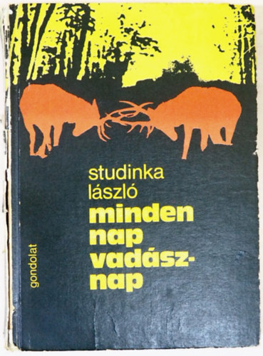Studinka Lszl - Minden nap vadsznap
