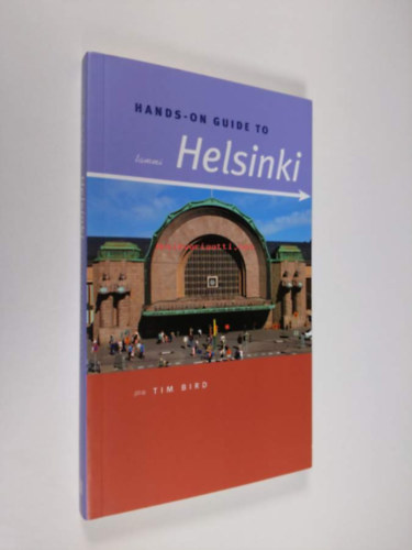 by Tim Bird (Edited) - Hands-on guide to Helsinki (UUDENVEROINEN)