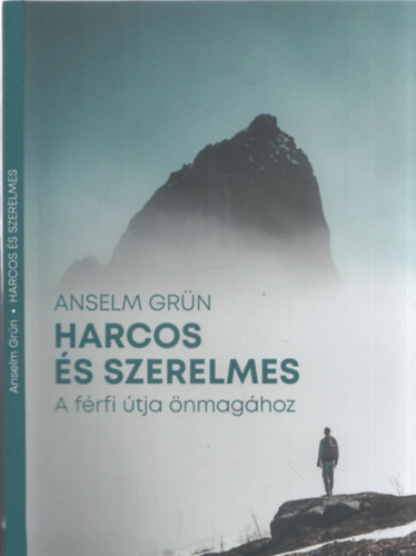 Anselm Grn - HARCOS S SZERELMES A frfi tja nmaghoz