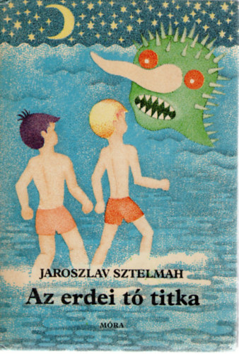 Jaroszlav Sztelmah - Az erdei t� titka