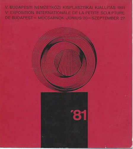 Mcsarnok - V. Budapesti Nemzetkzi kisplasztikai killts 1981