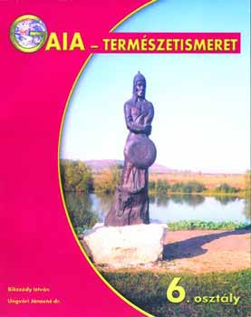 Bikszády István-Ungvári J.-né - GAIA-természetismeret tankönyv a 6. osztály számára