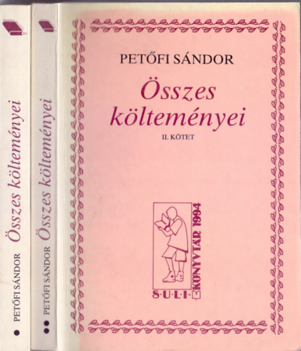 Petfi Sndor - sszes kltemnyei I-II. (Suliknyvtr 1994)