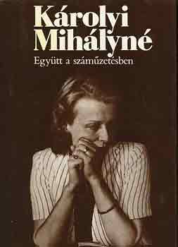 K�rolyi Mih�lyn� - Egy�tt a sz�m�zet�sben