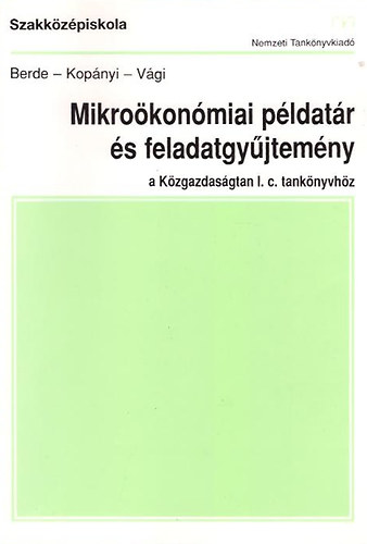 Berde va; Kopnyi Mihly; Vgi Mrton - Mikrokonmiai pldatr s feladatgyjtemny a Kzgazdasgtan I.