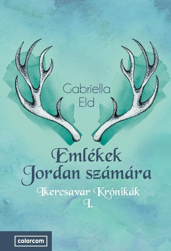 Gabriella Eld - Emlkek Jordan szmra - Ikercsavar Krnikk I.