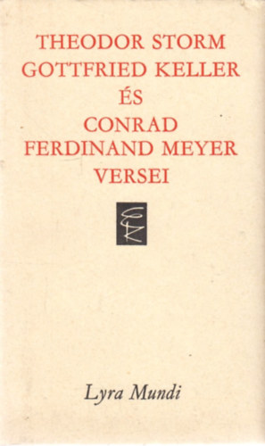 Storm-Keller-Meyer - Theodor Storm, Gottfried Keller �s Conrad Ferdinand Meyer versei