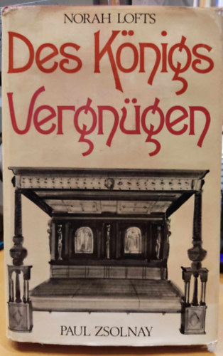 Norah Lofts - Des K�nigs Vergn�gen (A kir�ly �r�me)