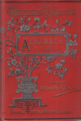 Miksz�th K�lm�n  ( szerk. ) - Almanach az 1902. �vre . Szerkesztette Miksz�th K�lm�n