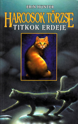 Erin Hunter - Harcosok t�rzse  - Titkok erdeje 3.