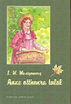 Lucy Maud Montgomery - Anne otthonra tall