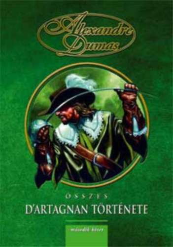 Alexandre Dumas - Összes D'Artagnan története II.