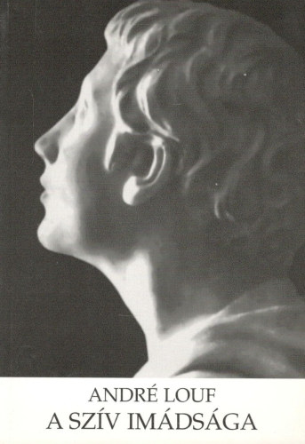 André Louf - A szív imádsága
