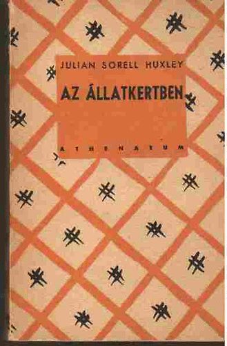 Julian Sorell Huxley - Az llatkertben