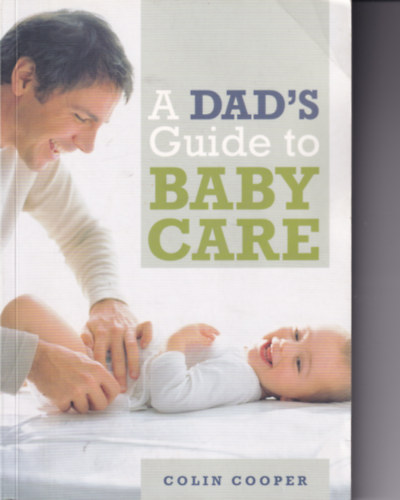 Colin Cooper - A Dad's Guide to Baby Care