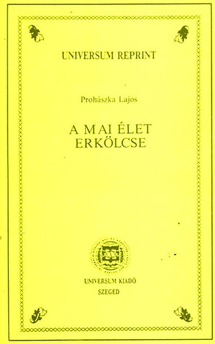 Proh�szka Lajos - A mai �let erk�lcse