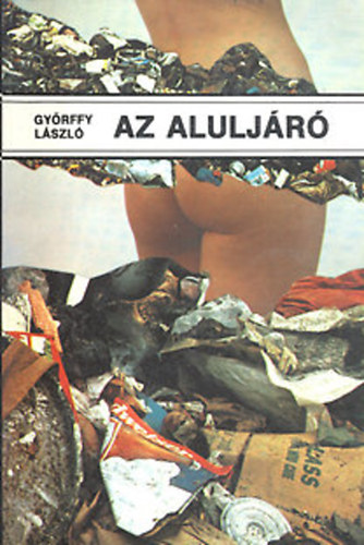 Gy�rffy L�szl� - Az alulj�r�