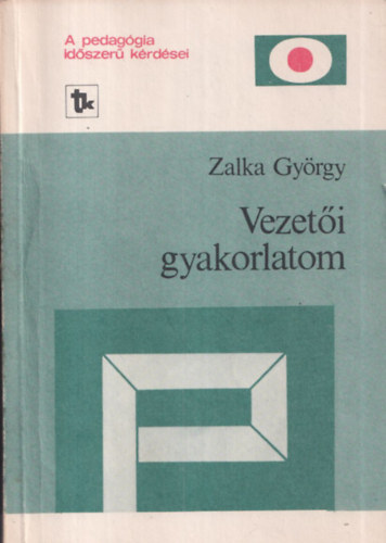 Zalka György - Vezetői gyakorlatom