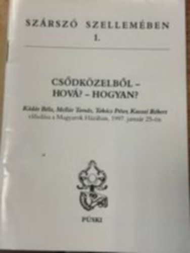 Etal.; Mellár Tamás; Kádár Béla - Csődközelből - Hova? - Hogyan?