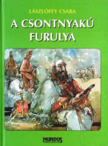 Lszlffy Csaba - A csontnyak furulya