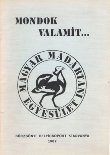 Schmidt Egon - Mondok valamit -magyar madrtani egyeslet