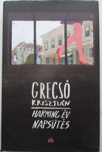 Grecs Krisztin - Harminc v napsts