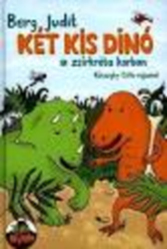 Berg Judit - K�t kis din� a zs�rkr�ta korban