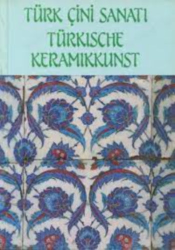 T�RK �INI SANATI - T�RKISCHE KERAMIKKUNST
