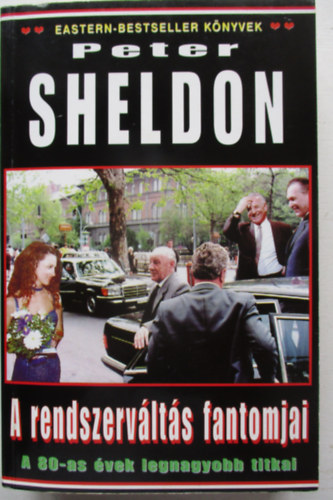 Peter Sheldon - A rendszervlts fantomjai - A 80-as vek legnagyobb titkai