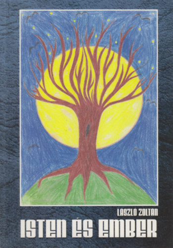 László Zoltán - Isten és ember