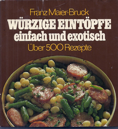 Franz Maier-Bruck - Wrzige Eintpfe einfach und exotisch