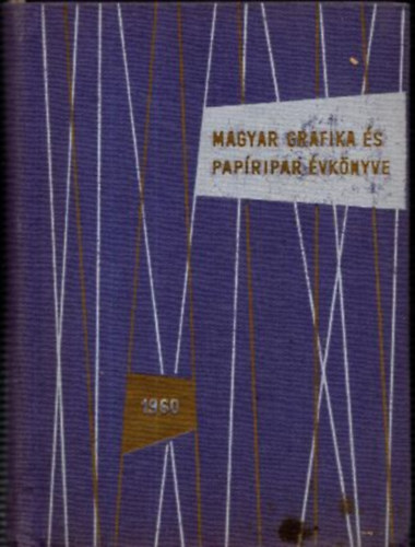 Lengyel Lajos  (szerk.) - a magyar grafika �s pap�ripar �vk�nyve 1960