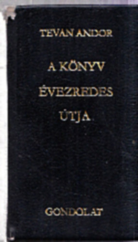Tevan Andor - A k�nyv �vezredes �tja (minik�nyv)