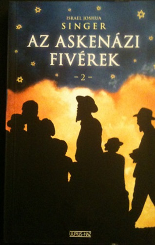 Israel Joshua Singer - Az Askenázi fivérek II.