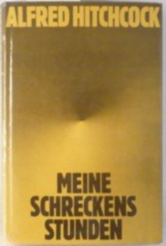 Alfred Hitchcock - Meine Schreckensstunden