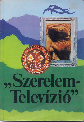 Medvigy Endre  (v�logatta) - "Szerelem-telev�zi�" (A Duna TV levelek t�kr�ben)