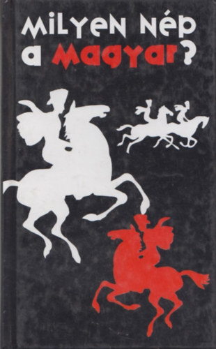 Hovanyecz L�szl� szerk. - Milyen n�p a magyar? (Kis nemzethat�roz�)