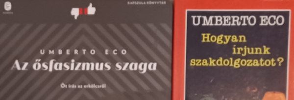 Umberto Eco - Hogyan rjunk szakdolgozatot + Az sfasizmus szaga  (2 ktet)